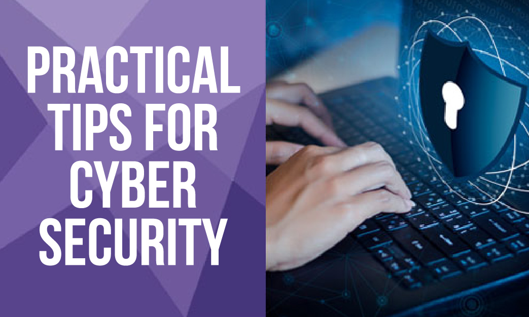 Practical Tips on your Cyber Security